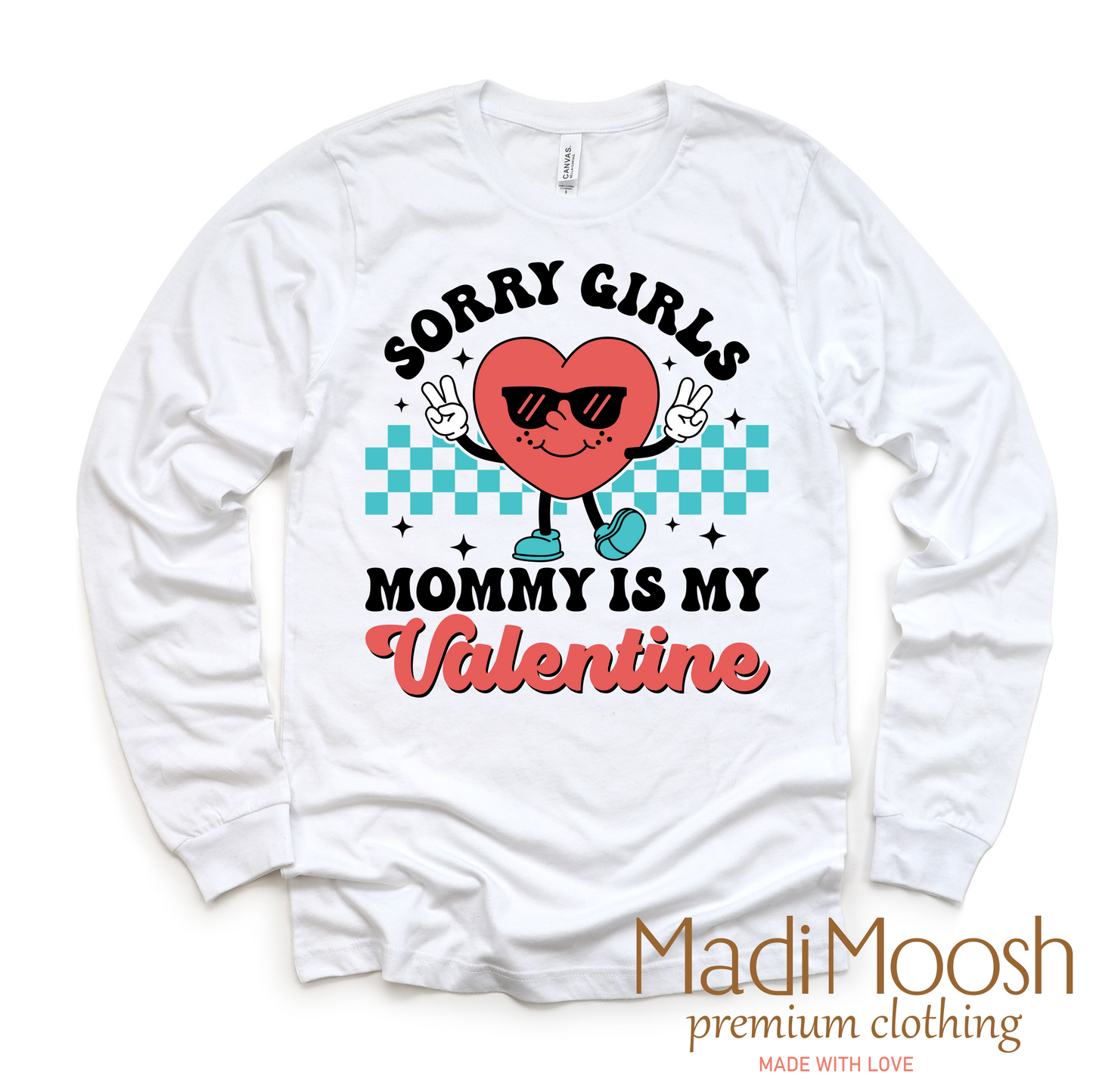 Sorry Girls Mommy's My Valentine's Day Shirt -  Valentine's Tee