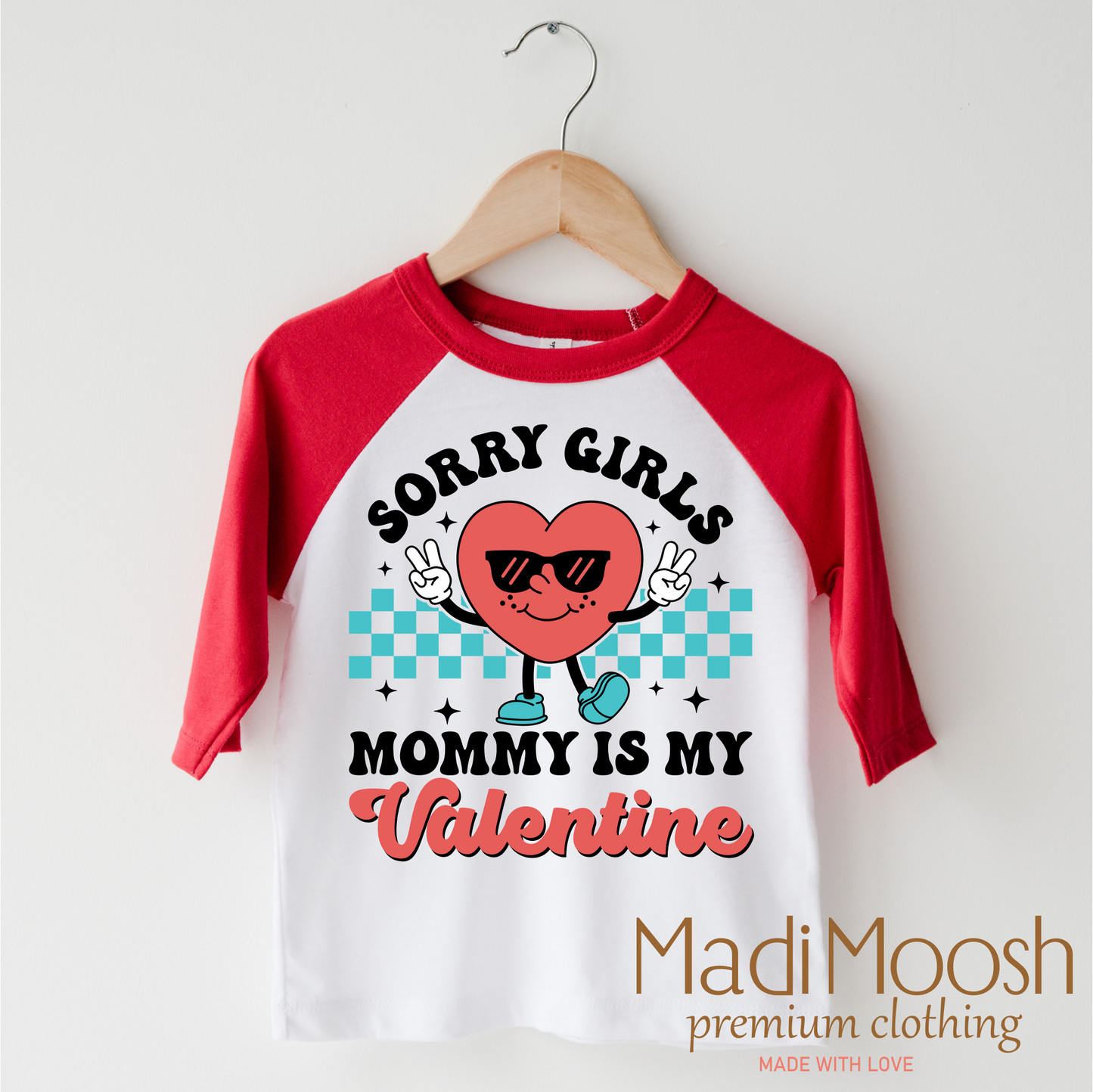 Sorry Girls Mommy's My Valentine's Day Shirt -  Valentine's Tee