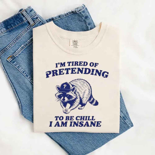 I'm Tired of Pretending to Be Chill Raccoon Vintage Comfort Colors T-Shirt