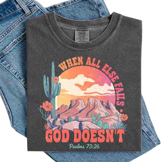 When All Else Fails God Doesn't Comfort Colors T-shirt