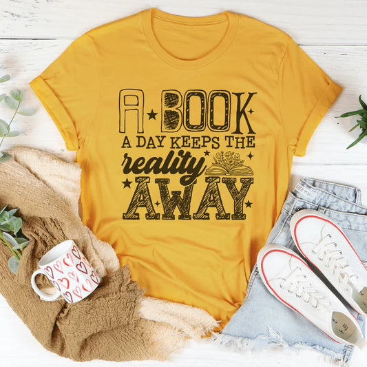 A Boook A Day Keeps The Reality Away Tee