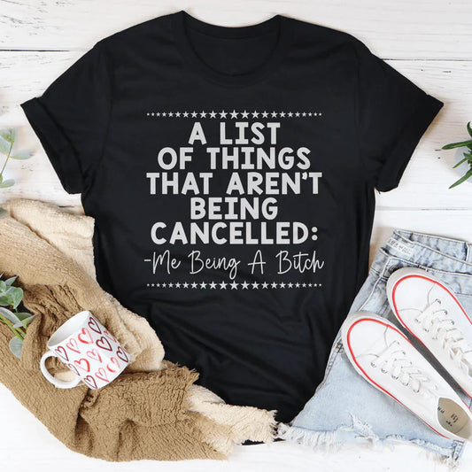 A List Of Things That Aren’t Being Canceled Tee