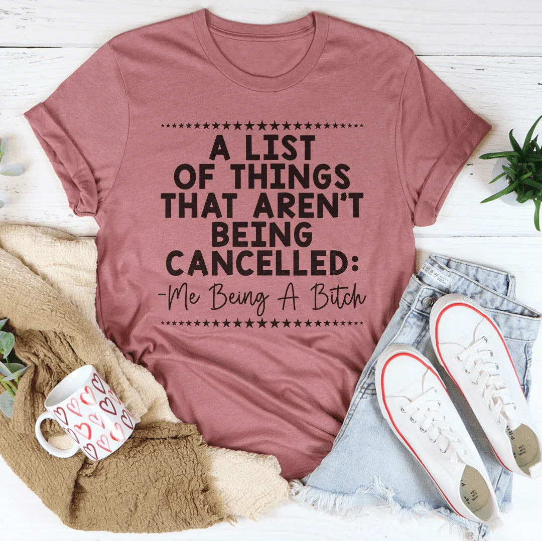 A List Of Things That Aren’t Being Canceled Tee