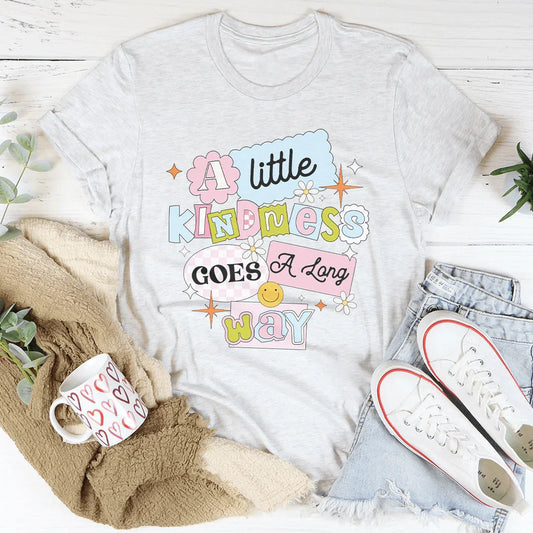 A Little Kindness Goes A Long Way Tee