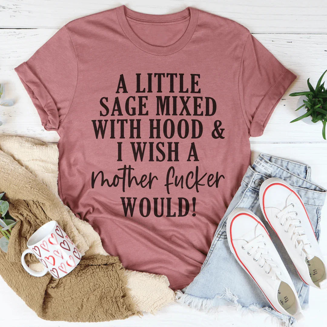 A Little Sage Mixed With Hood Tee