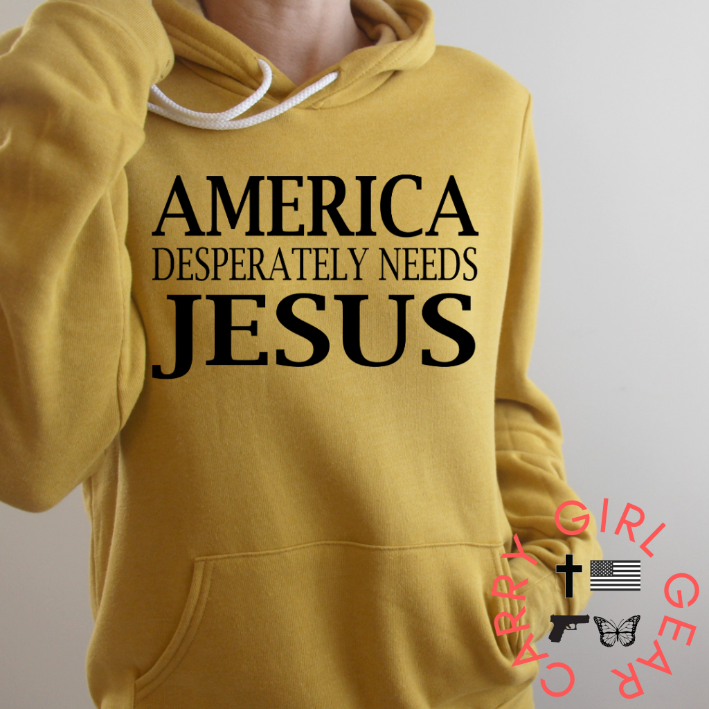 AMERICA DESPERATELY NEEDS JESUS HOODIE & SWEATSHIRT