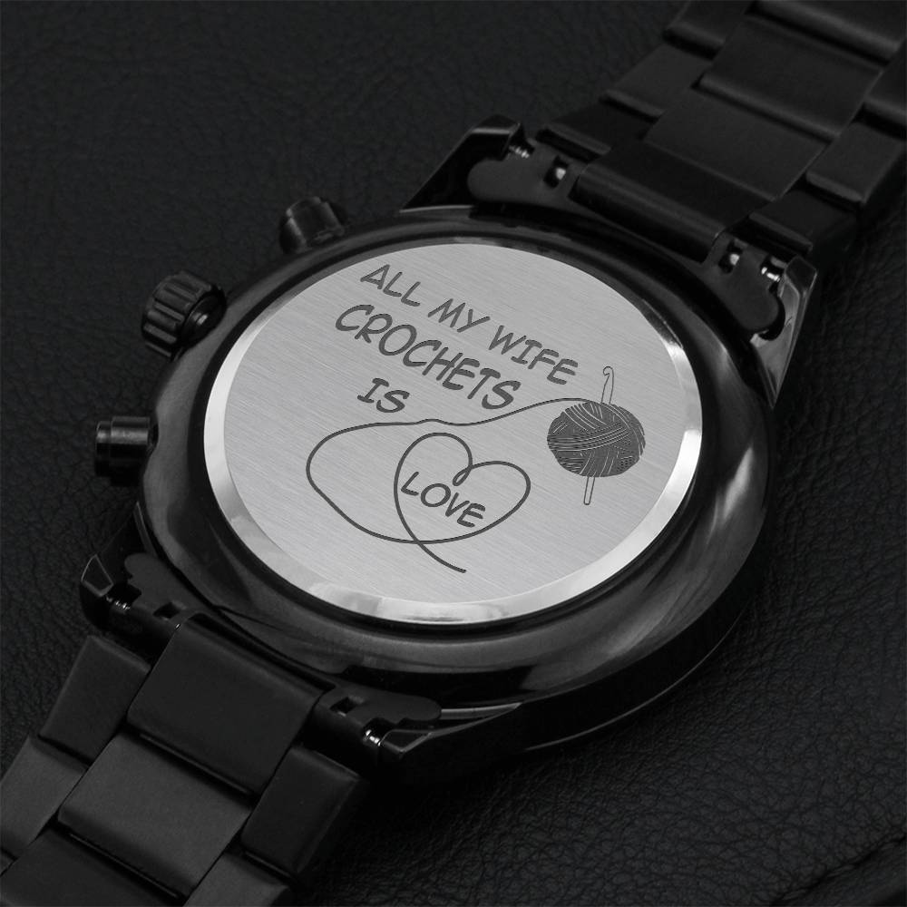 All My Wife Crochets Is Love Engraving Chronograph Watch