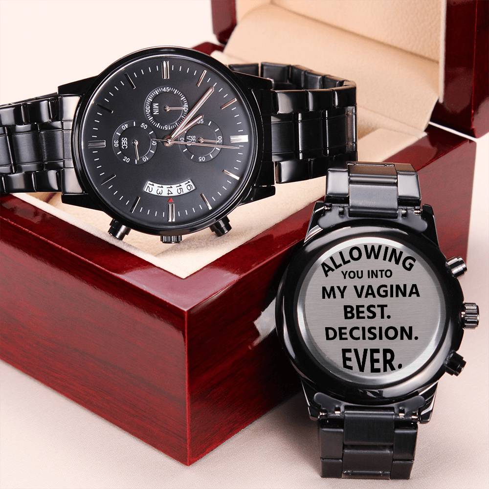 Allowing You Into My Vagina Best Decision Ever Unique Gift Alternative To Greeting Card Funny & Lovely Fathers Day Gifts From Wife Engraving Chronograph Watch