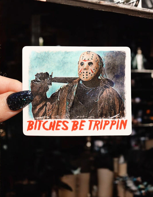Halloween Waterproof Sticker 3x3 inches Bitches Be Trippin
