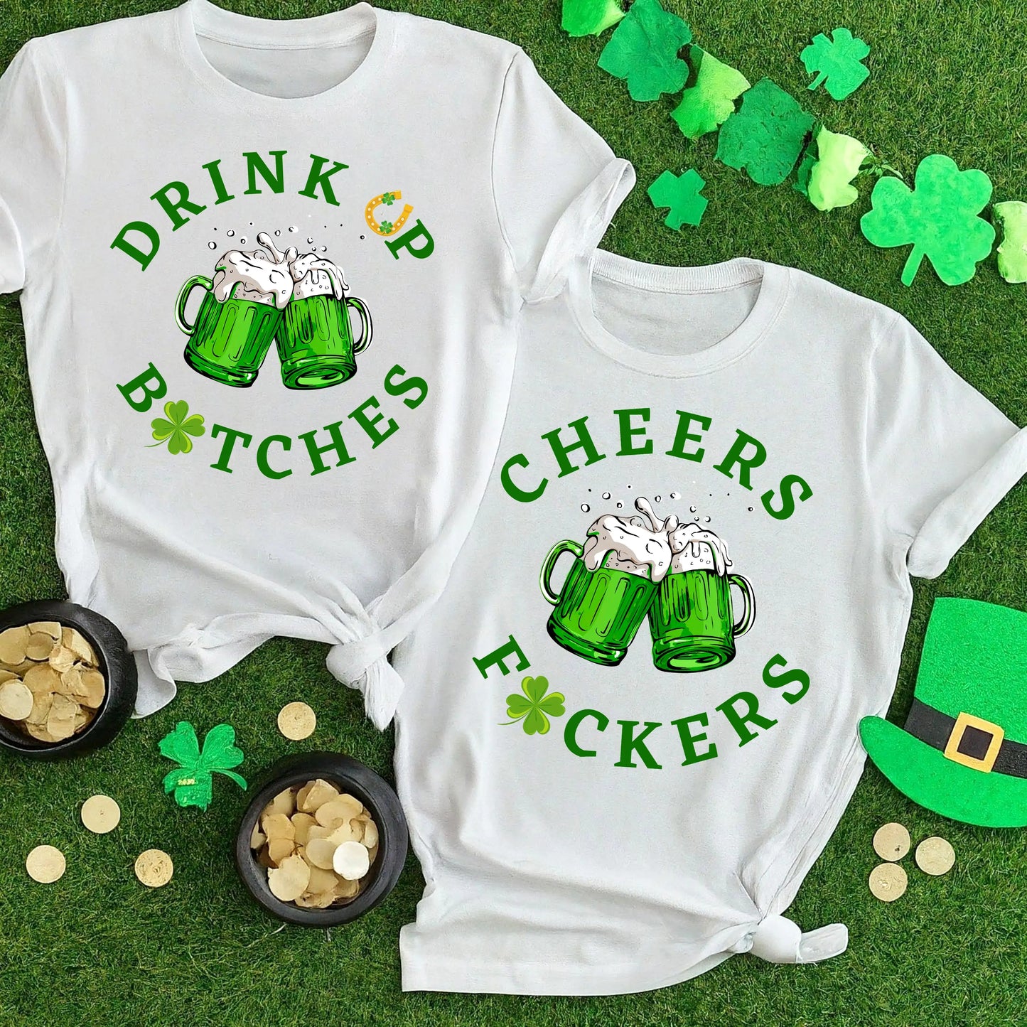 Cheers F*ckers Drink Up B*tches Saint Paddy Couples T-Shirt
