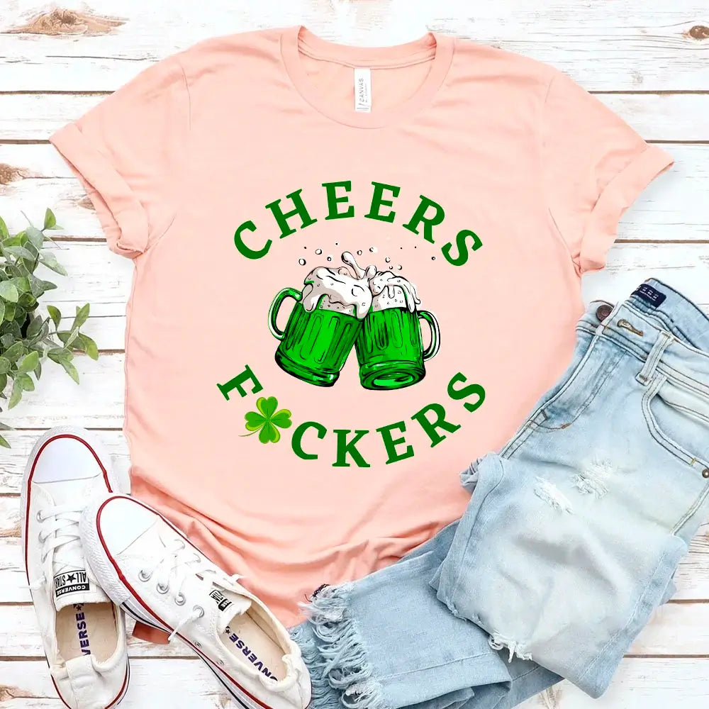 Cheers F*ckers Drink Up B*tches Saint Paddy Couples T-Shirt