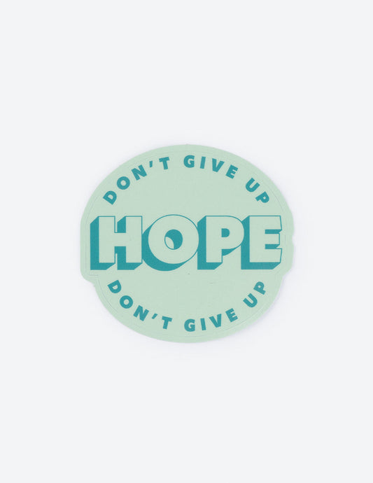 Don't Give Up Hope Durable Weather Resistant Vinyl Sticker