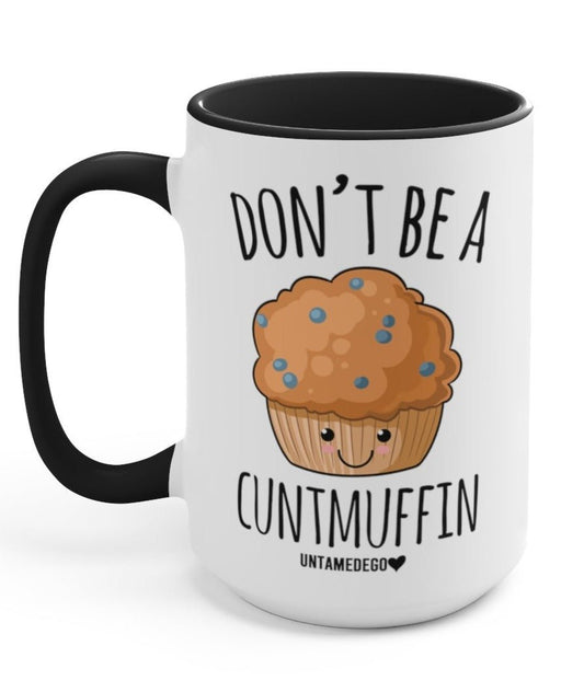 Don't Be A C Muffin 15oz Black Handle Ceramic Mug