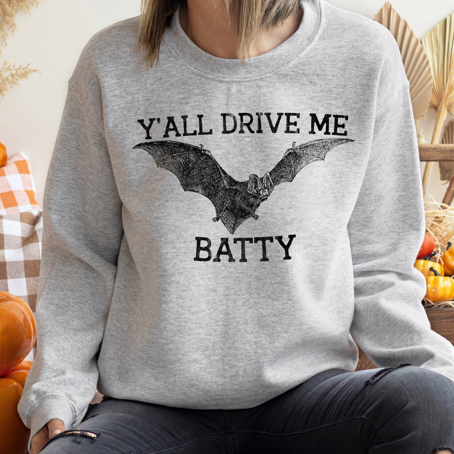 Y'all Drive Me Batty Halloween Sweatshirt