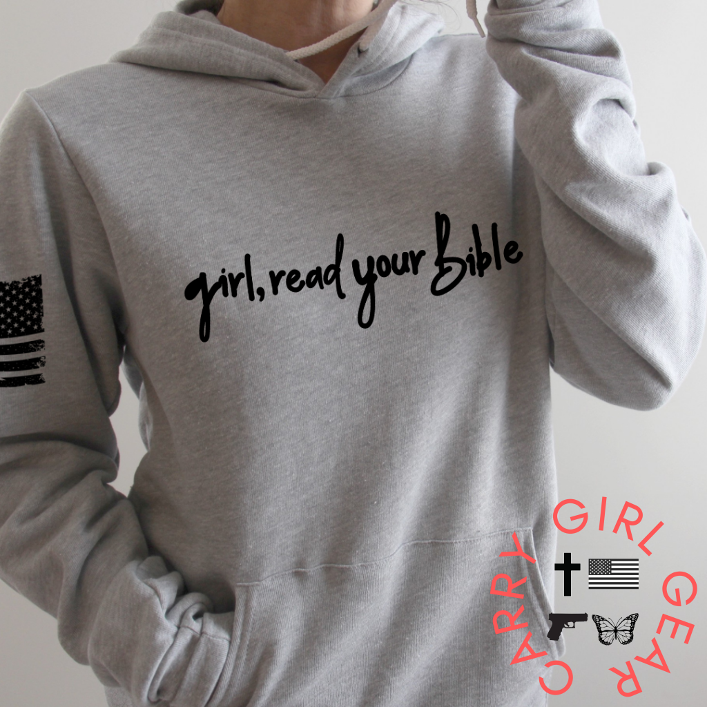 Girl Read Your Bible Hoodie Unisex Comfort Sweatshirt Carry Girl Gear