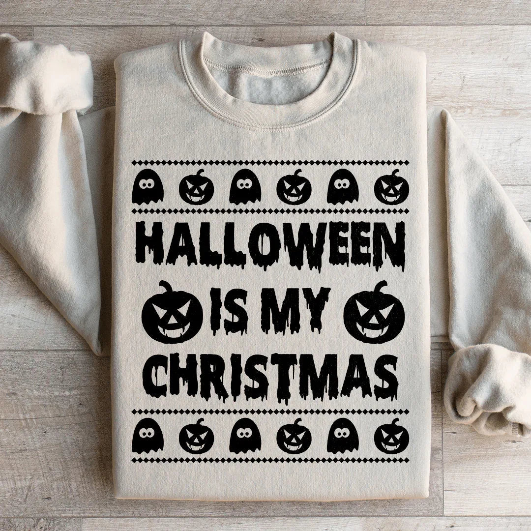 Halloween Is My Christmas Sweatshirt Ultra-Soft Fabric Statement Peachy Sunday