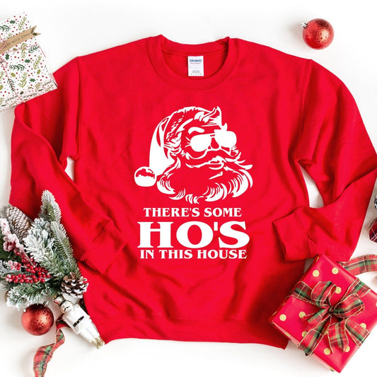 Ho's In This House Naughty Christmas Sweatshirt Santa