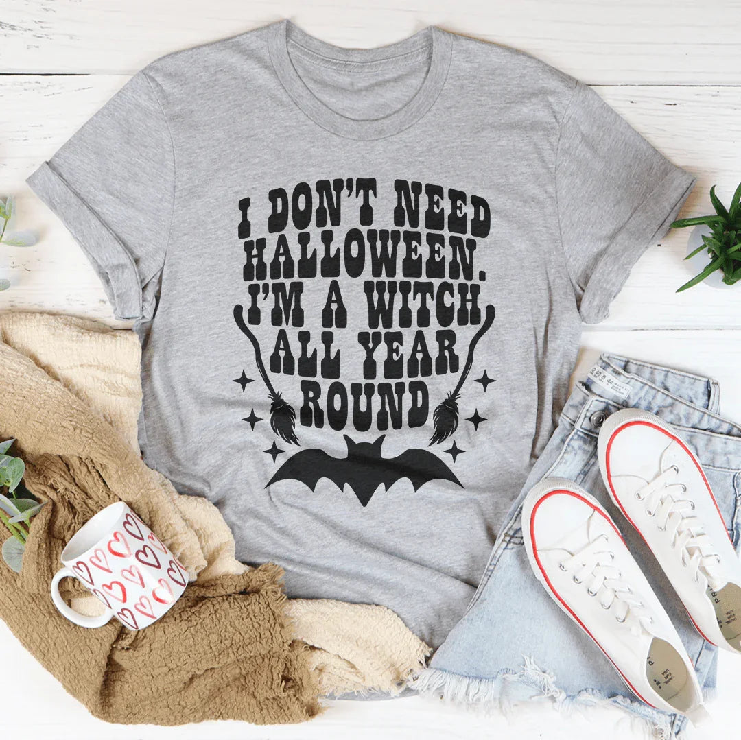 I Don't Need Halloween Tee Soft Lightweight T-Shirt Peachy Sunday