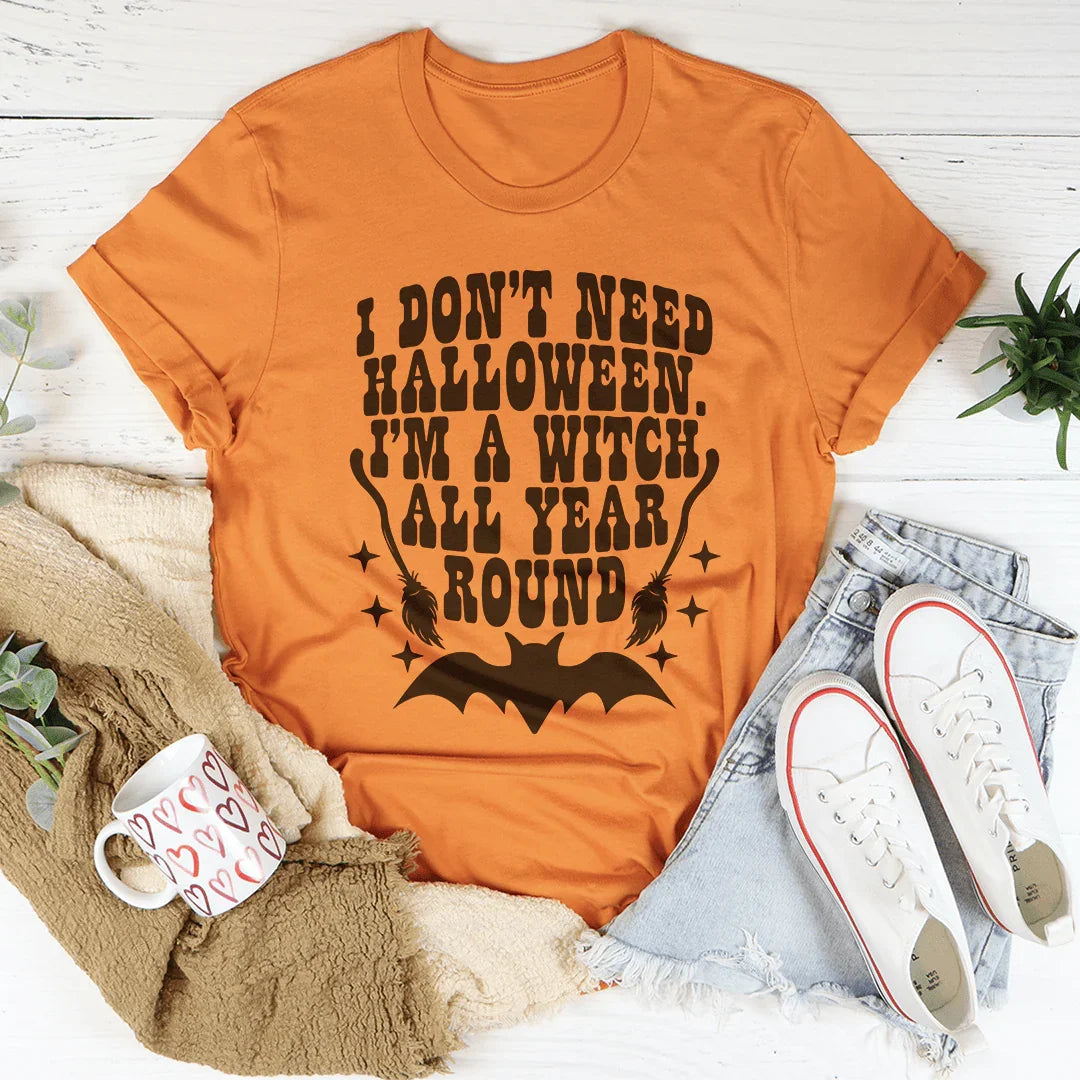 I Don't Need Halloween Tee Soft Lightweight T-Shirt Peachy Sunday