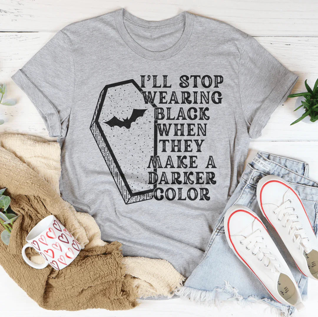 Halloween Tee Darker Color I'll Stop Wearing Black Peachy Sunday