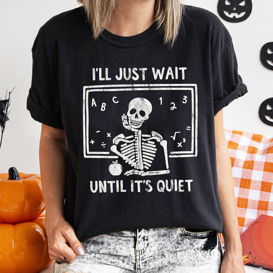Retro Halloween Comfort Colors TShirt Teacher I'll Just Wait Until It's Quite