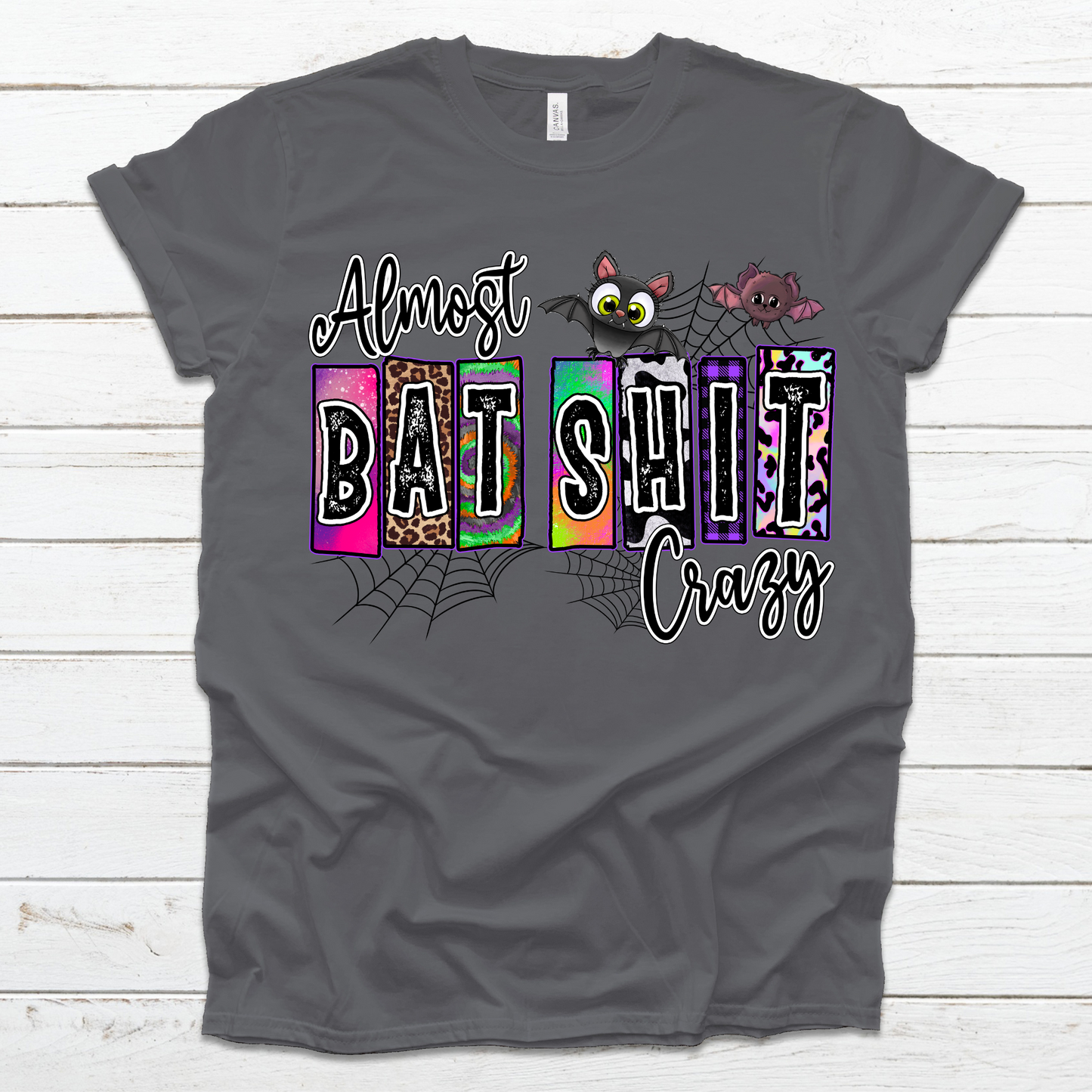 Almost Bat Shit Crazy Printed Graphic Tee Bella Canvas