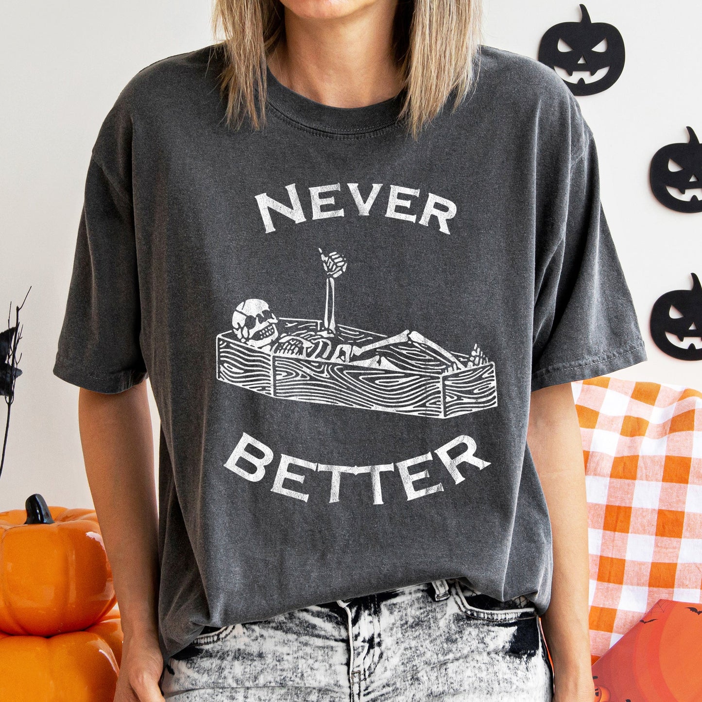 Never Better Skeleton In Coffin Retro Halloween Comfort Colors Tshirt