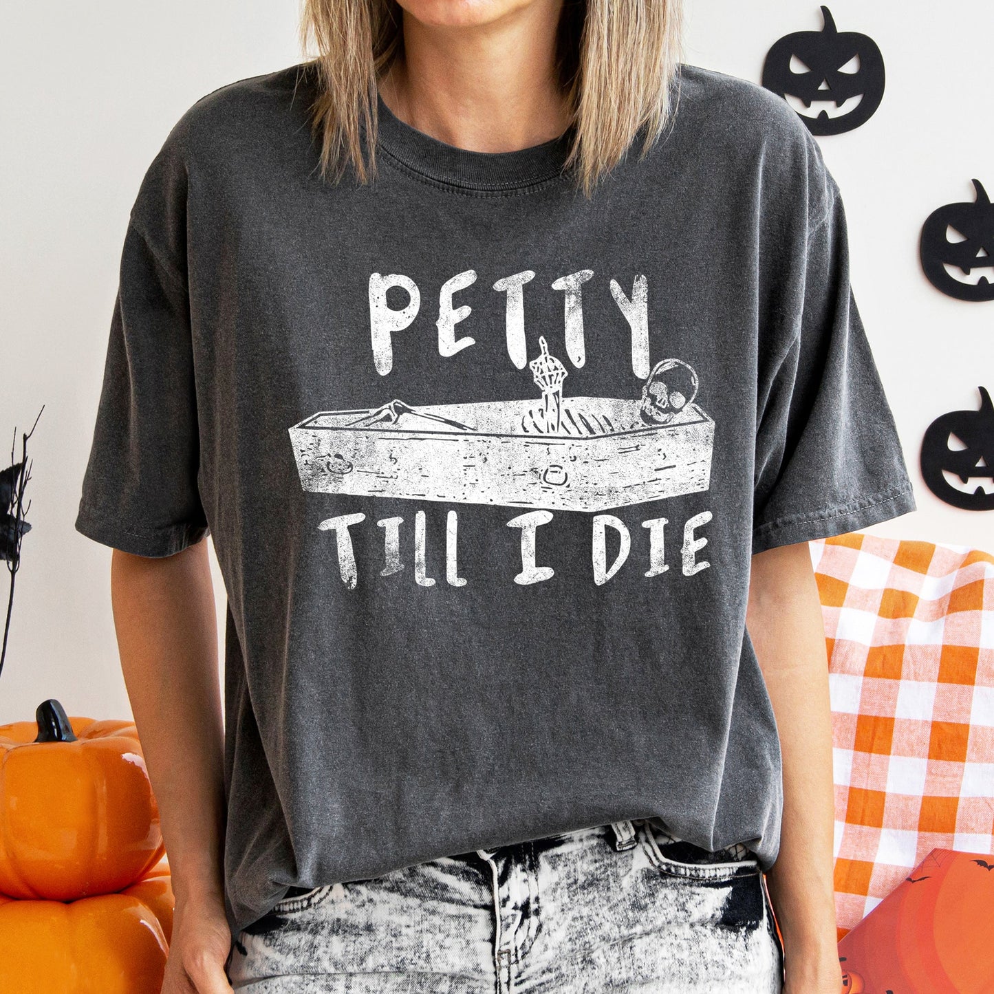Petty Till I Die Retro Halloween Comfort Colors Tshirt