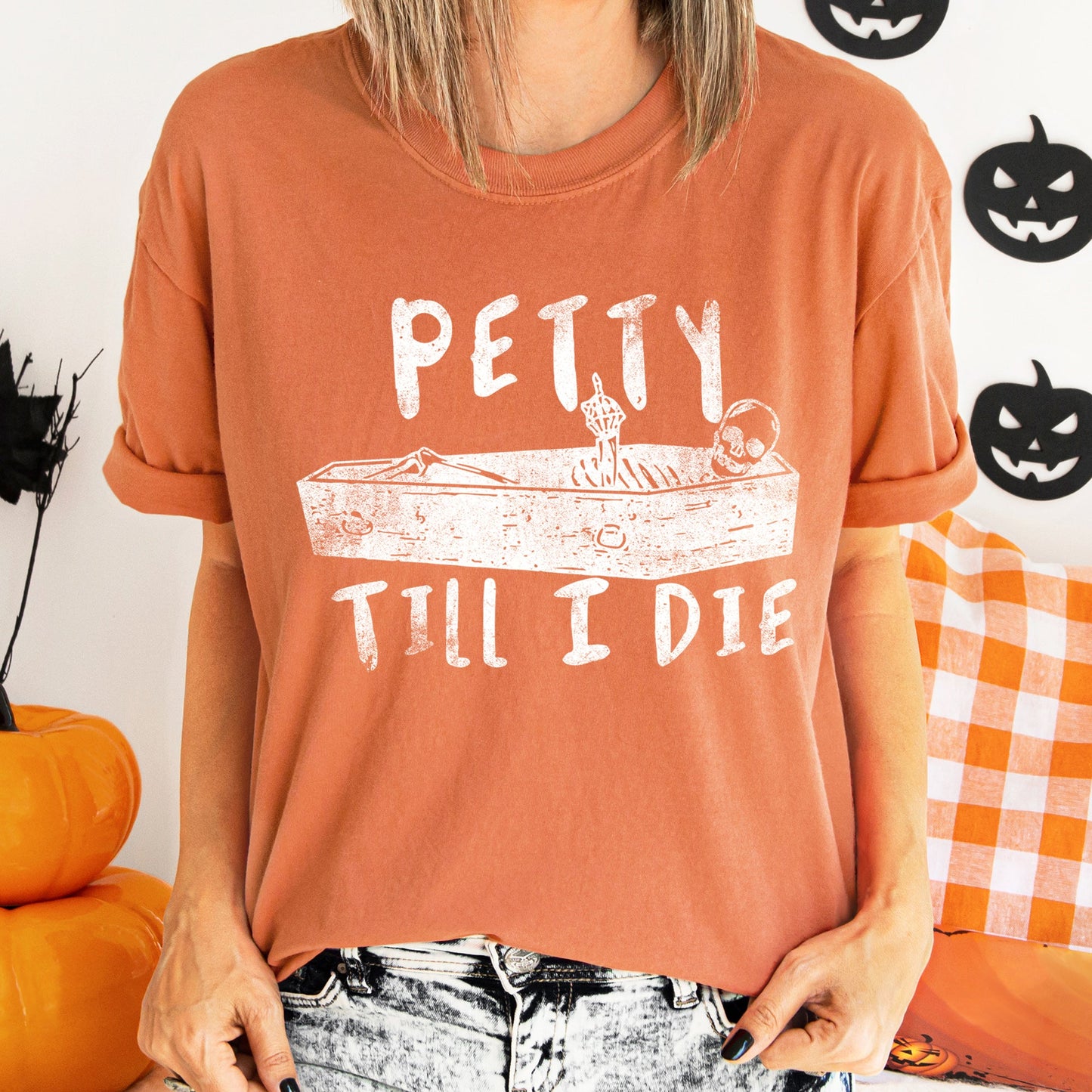 Petty Till I Die Retro Halloween Comfort Colors Tshirt