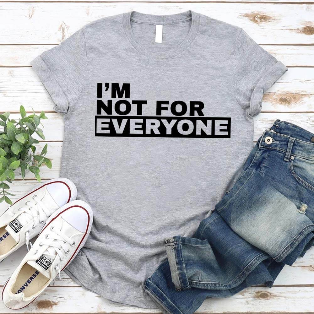 I'm Not For Everyone Bold Unisex T-Shirt Adorb Custom Tees