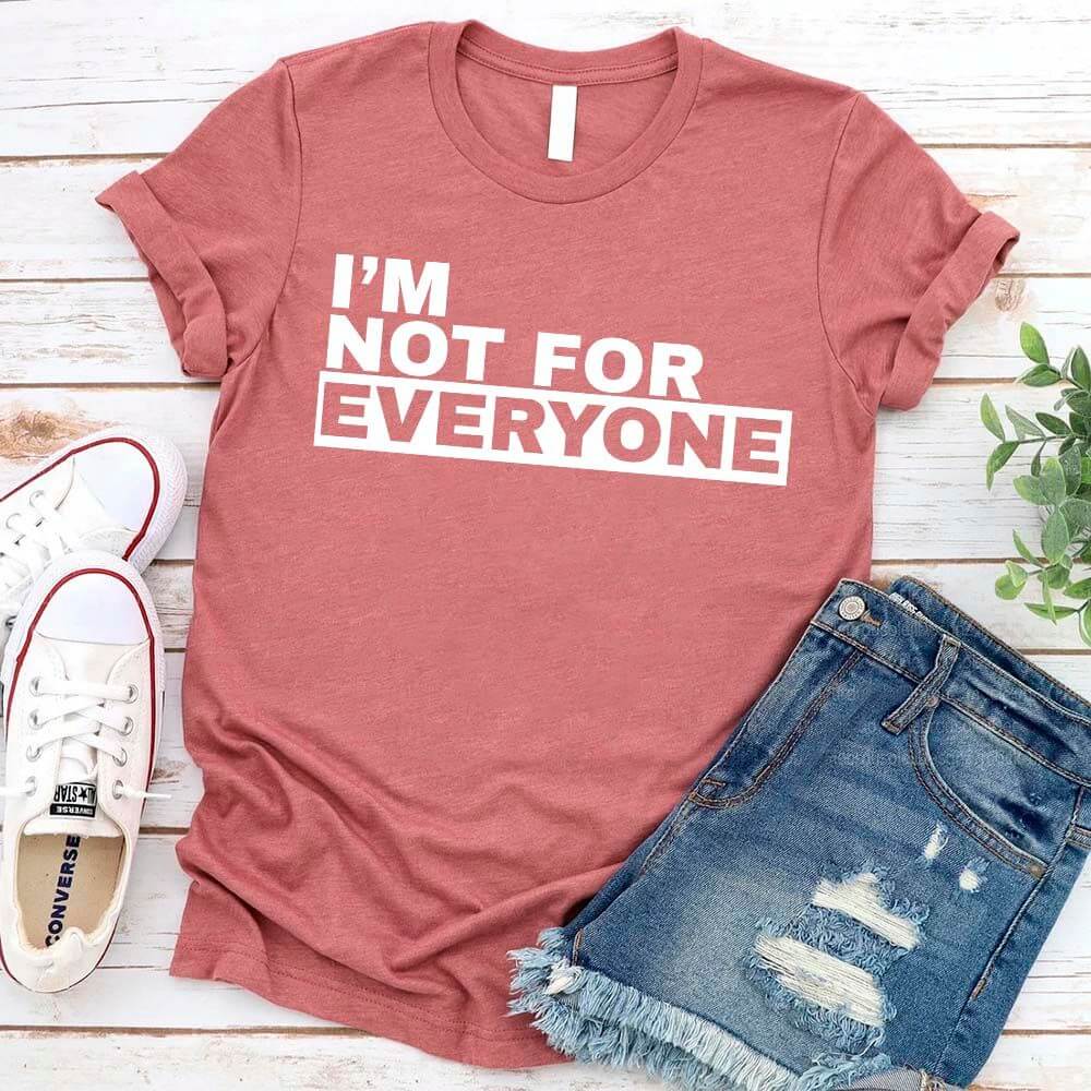 I'm Not For Everyone Bold Unisex T-Shirt Adorb Custom Tees