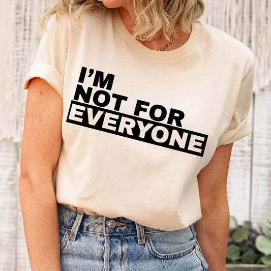 I'm Not For Everyone Bold Unisex T-Shirt Adorb Custom Tees