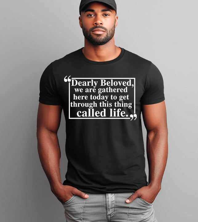 Dearly Beloved Unisex Funny Quote T-shirt