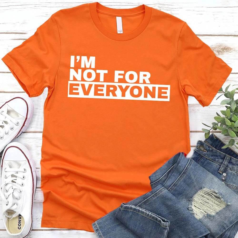 I'm Not For Everyone Bold Unisex T-Shirt Adorb Custom Tees