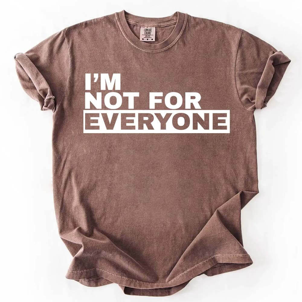 I'm Not For Everyone Bold Unisex T-Shirt Adorb Custom Tees