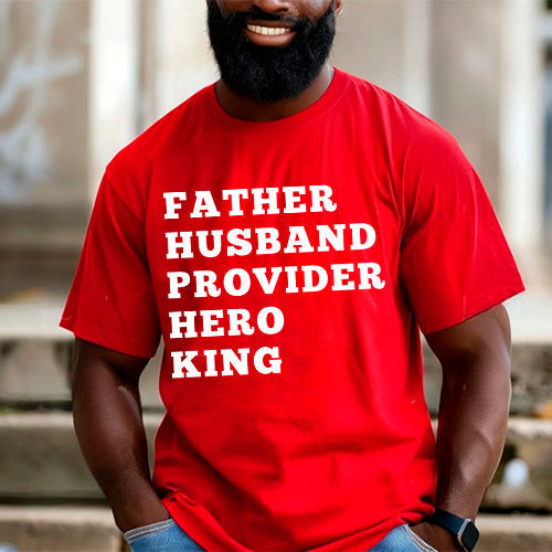 Father Husband Provider Hero King T-shirt Unisex Father Tee