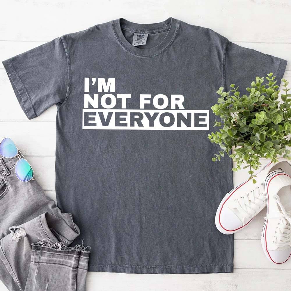 I'm Not For Everyone Bold Unisex T-Shirt Adorb Custom Tees
