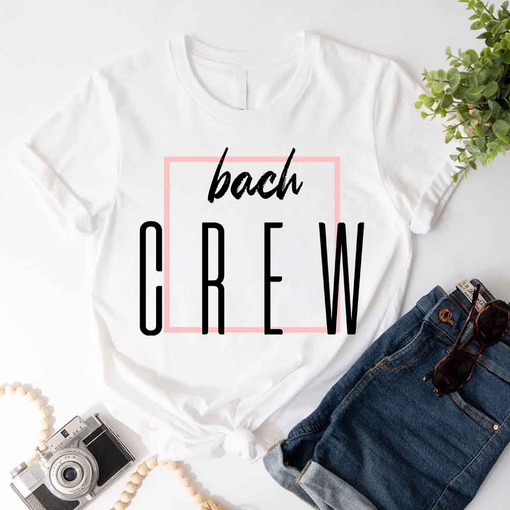 Bach Crew Bride To be Party Bachelorette T-shirt