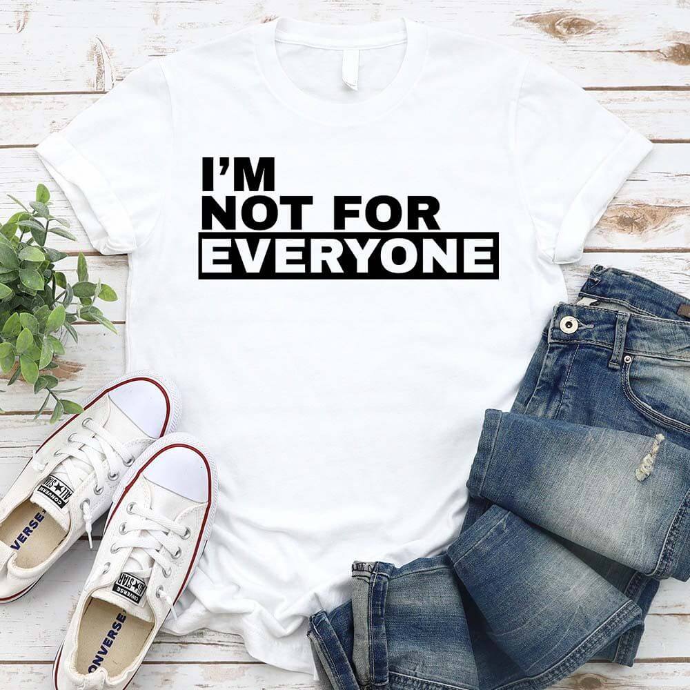 I'm Not For Everyone Bold Unisex T-Shirt Adorb Custom Tees