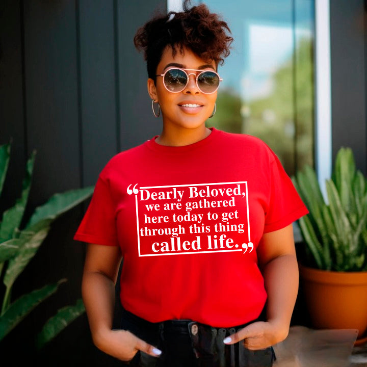 Dearly Beloved Unisex Funny Quote T-shirt