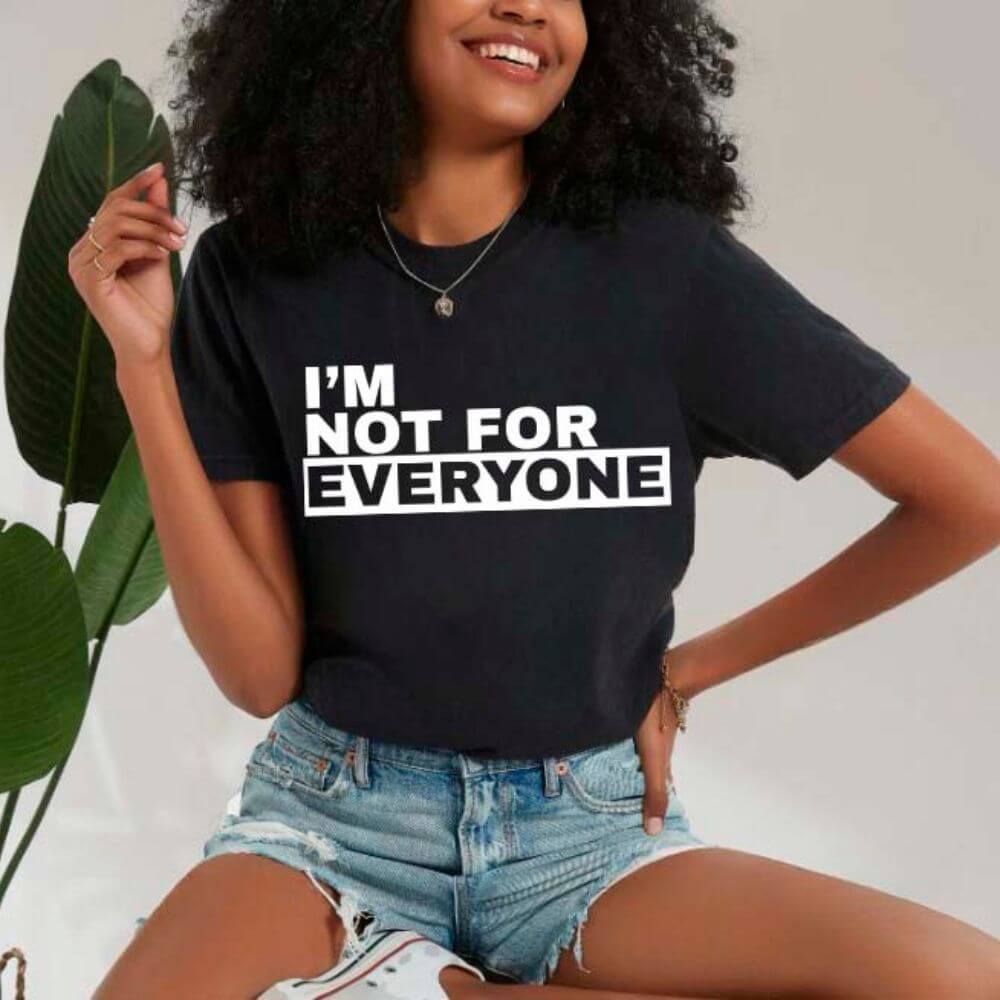 I'm Not For Everyone Bold Unisex T-Shirt Adorb Custom Tees
