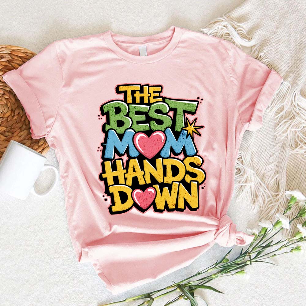 Best Mom Hands Down Shirts – Cute & Trendy Mother’s Day Gift Tees