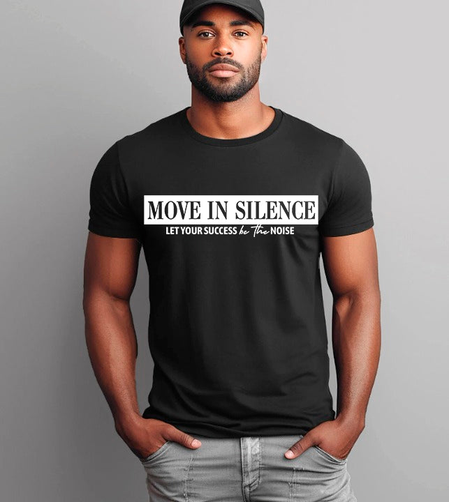 Move in Silence Unisex T-Shirt – Motivational Hustle Tee