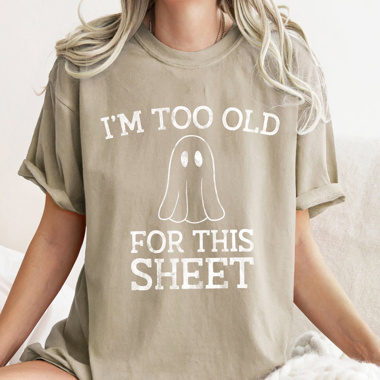 Retro Ghost Halloween Comfort Colors Tshirt Unisex I'm Too Old For This Sheet