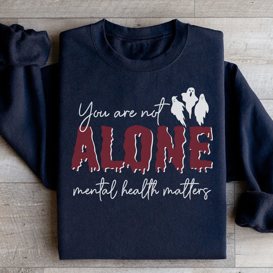 You Are Not Alone Mental Health Awareness Halloween Sweatshirt