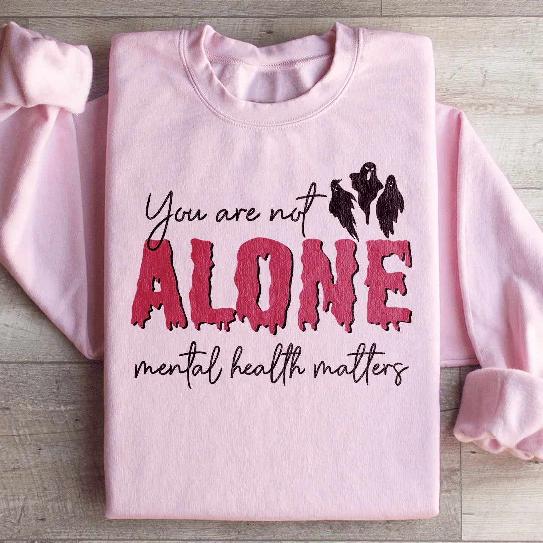 You Are Not Alone Mental Health Awareness Halloween Sweatshirt